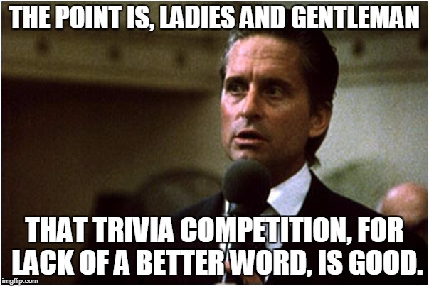 triviacompetitonisgoodmeme