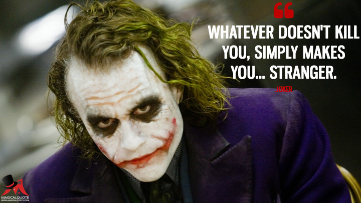 Whatever-doesnt-kill-you-simply-makes-you...-stranger